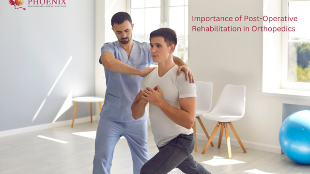 Understanding the Importance of Post-Operative Rehabilitation in Orthopedics